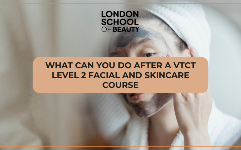What Can You Do After a VTCT Level 2 Facials Course?