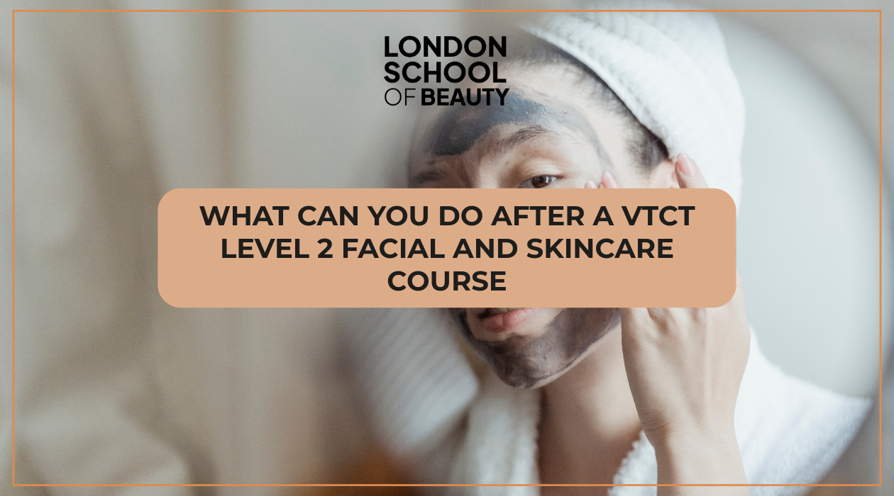 What Can You Do After a VTCT Level 2 Facials Course?